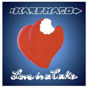 Karthago - Love Is A Cake flac download