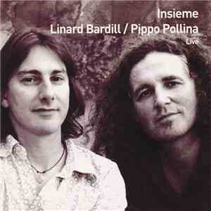 Linard Bardill / Pippo Pollina - Insieme - Live flac download