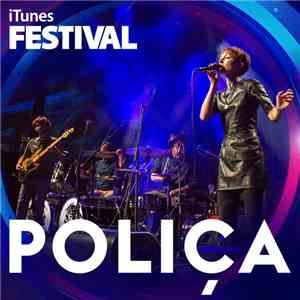Poliça - iTunes Festival: London 2013 flac download