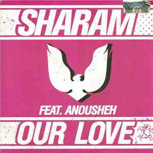 Sharam Feat. Anousheh - Our Love flac download