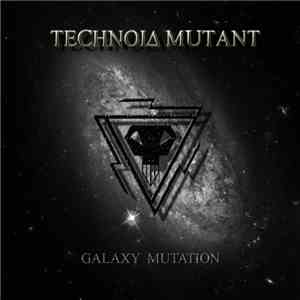 Technoid Mutant - Galaxy Mutation flac download