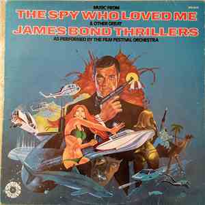 The Film Festival Orchestra - Music From The Spy Who Loved Me & Other Great James Bond Thrillers FLAC download