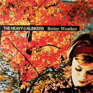 The Heavy Blinkers - Better Weather flac download