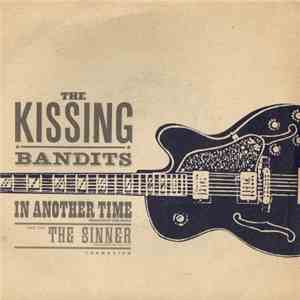 The Kissing Bandits - In Another Time / The Sinner flac download