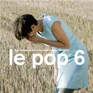 Various - Le Pop 6 Les Chansons De La Nouvelle Scène Française flac download
