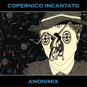 Anonimix - Copernico Incantato flac download