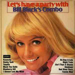 Bill Black's Combo - Let's Have A Party With flac download