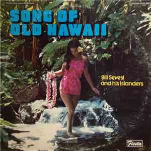Bill Sevesi & His Islanders - Song Of Old Hawaii flac download