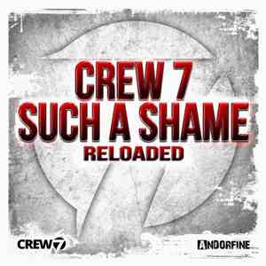 Crew 7 - Such A Shame (Reloaded) flac download