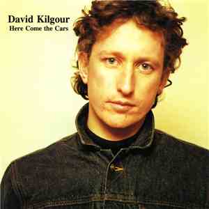 David Kilgour - Here Come The Cars flac download