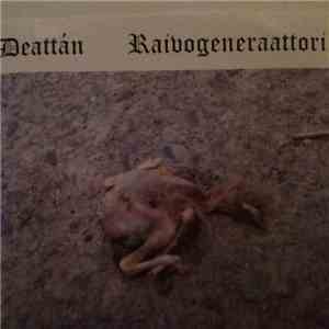 Deattán - Raivogeneraattori flac download
