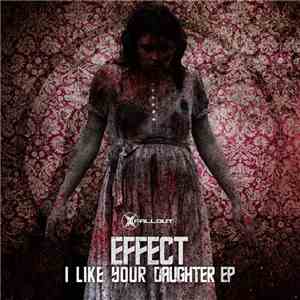 Effect  - I Like Your Daughter EP flac download