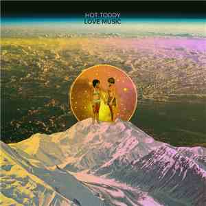 Hot Toddy - Love Music EP flac download