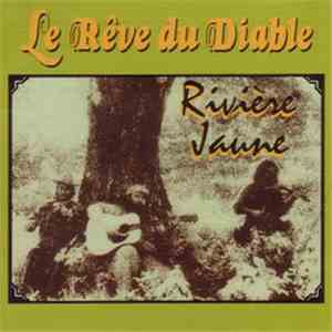 Le Rêve Du Diable - Riviere Jaune flac download
