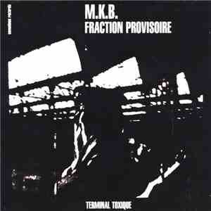 M.K.B. Fraction Provisoire - Terminal Toxique flac download