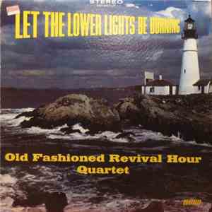 Old Fashioned Revival Hour Quartet - Let The Lower Lights Be Burning flac download