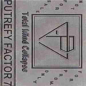Putrefy Factor 7 - Total Mind Collapse flac download