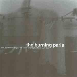 The Burning Paris - And By December You Will Know Where Your Heart Truly Lies flac download
