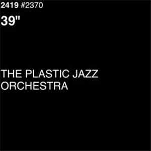 The Plastic Jazz Orchestra - 39° flac download