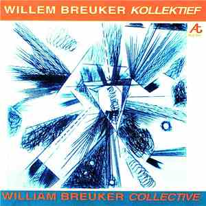 Willem Breuker Kollektief - William Breuker Collective flac download