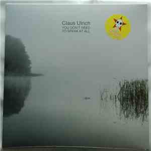 Claus Ulrich - You Don't Need To Speak At All flac download