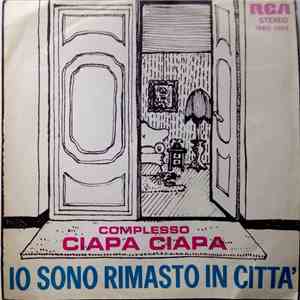 Complesso Ciapa Ciapa - Io Sono Rimasto In Città flac download