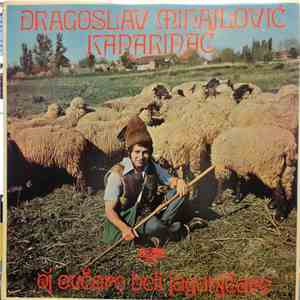 Dragoslav Mihajlović - Kanarinac - Oj Ovcare Beli Jagancare flac download
