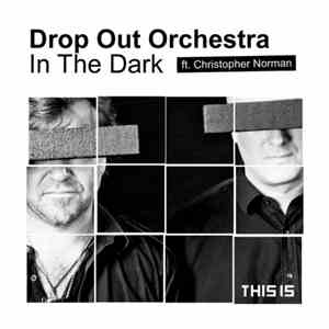Drop Out Orchestra Ft. Christopher Norman - In The Dark flac download