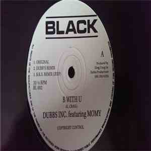 Dubbs Inc. Featuring Momy  - B With U flac download