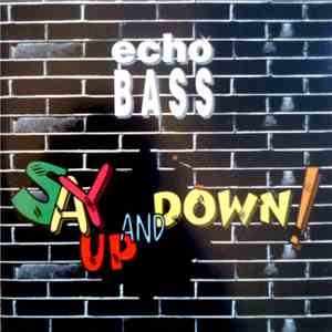 Echo Bass - Say Up & Down! flac download