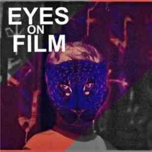 Eyes On Film - Something Wicked (This Way Comes) flac download