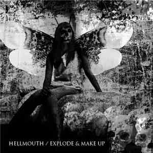 Hellmouth / Explode & Make Up - Hellmouth / Explode & Make Up flac download