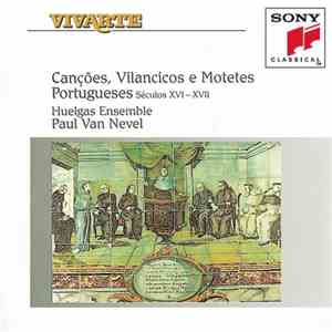Huelgas Ensemble, Paul Van Nevel - Canções, Vilancicos e Motetes Portugueses flac download