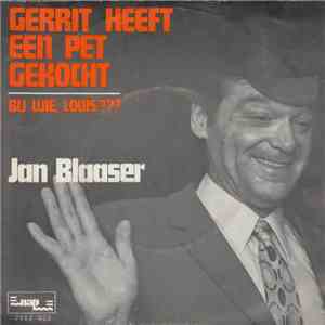 Jan Blaaser - Gerrit Heeft Een Pet Gekocht flac download
