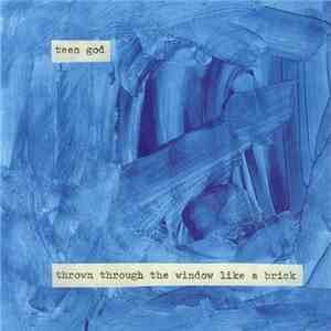 Teen God - Thrown Through The Window Like A Brick flac download