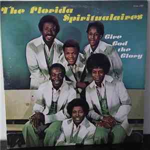 The Florida Spiritualaires - Give God The Glory flac download