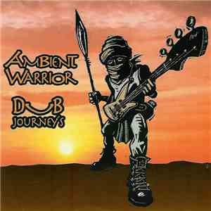 Ambient Warrior - Dub Journey's flac download
