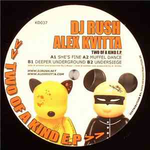 DJ Rush / Alex Kvitta - Two Of A Kind E.P flac download