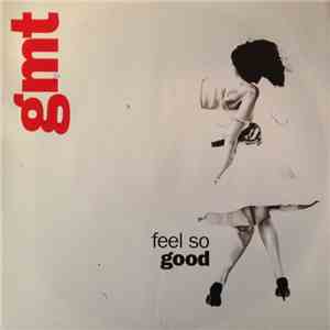 GMT  - Feel So Good flac download