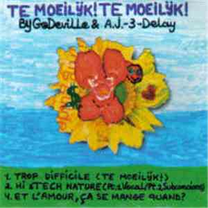 GoDeville & A.J.-3-Delay - Te Moeilÿk! Te Moeilÿk! flac download