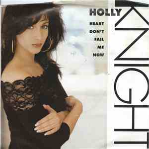 Holly Knight - Heart Don't Fail Me Now flac download