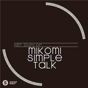 Ian Dunlop  - Mikomi / Simple Talk flac download