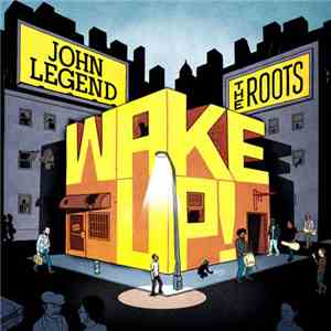 John Legend and The Roots - Wake Up! flac download