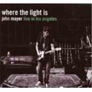 John Mayer - Where The Light Is: John Mayer Live In Los Angeles flac download