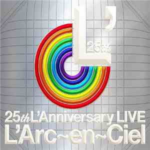 L'Arc~en~Ciel - 25th L'Anniversary Live flac download
