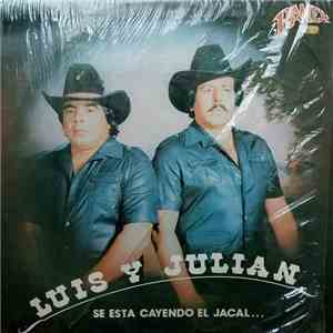 Luis Y Julián - Se Está Cayendo El Jacel flac download