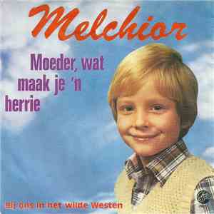 Melchior  - Moeder, Wat Maak Je 'N Herrie flac download