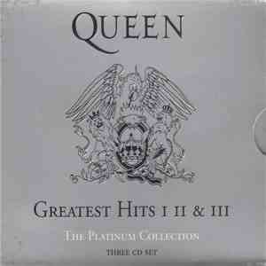 Queen - Greatest Hits I II & III (The Platinum Collection) flac download