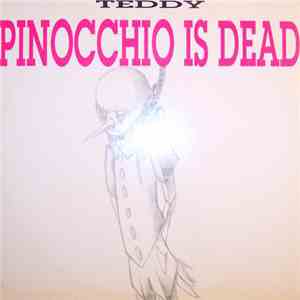 Teddy  - Pinocchio Is Dead flac download