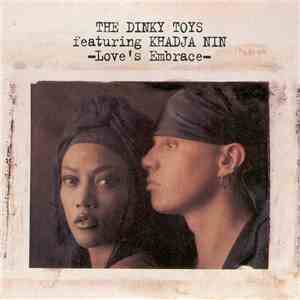 The Dinky Toys Featuring Khadja Nin - Love's Embrace flac download
